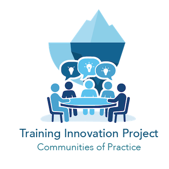 Illustration of a group of people sitting around a table with speech bubbles above them, representing discussion and idea sharing. There is text: Training Innovation Project Communities of Practice